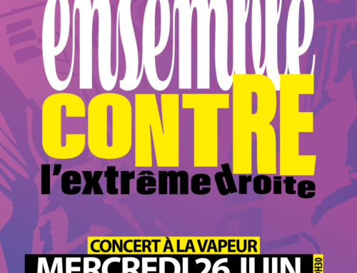Ensemble contre l’extrême droite : concert à La Vapeur Mercredi 26 juin 19h30